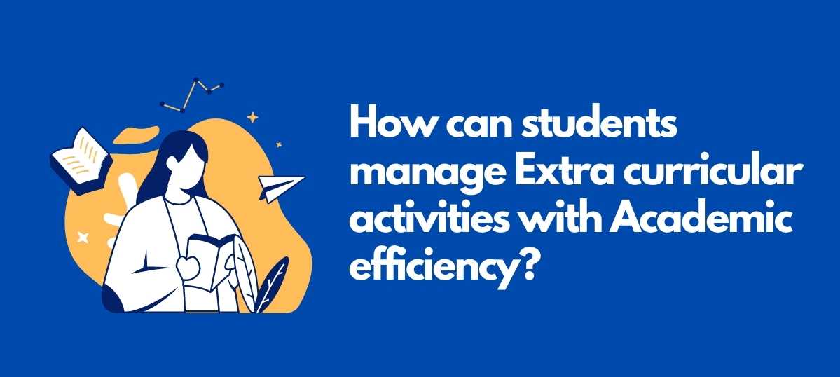How-can-students-manage-extra-curricular-activities-with-academic-efficiency?